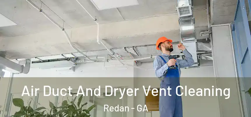  Air Duct And Dryer Vent Cleaning Redan - GA
