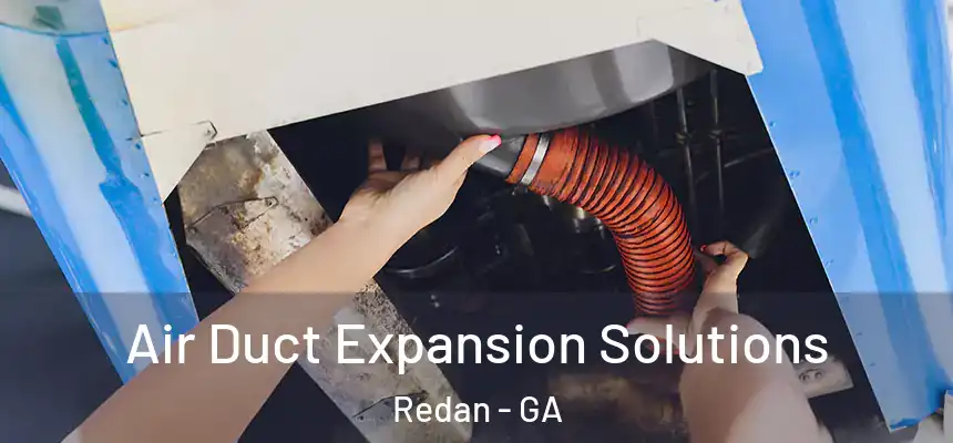  Air Duct Expansion Solutions Redan - GA