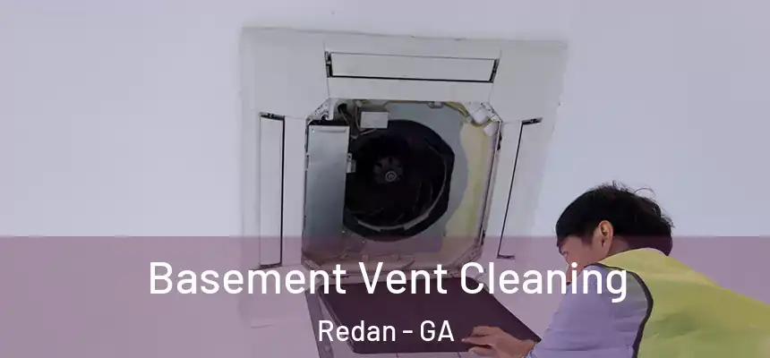  Basement Vent Cleaning Redan - GA