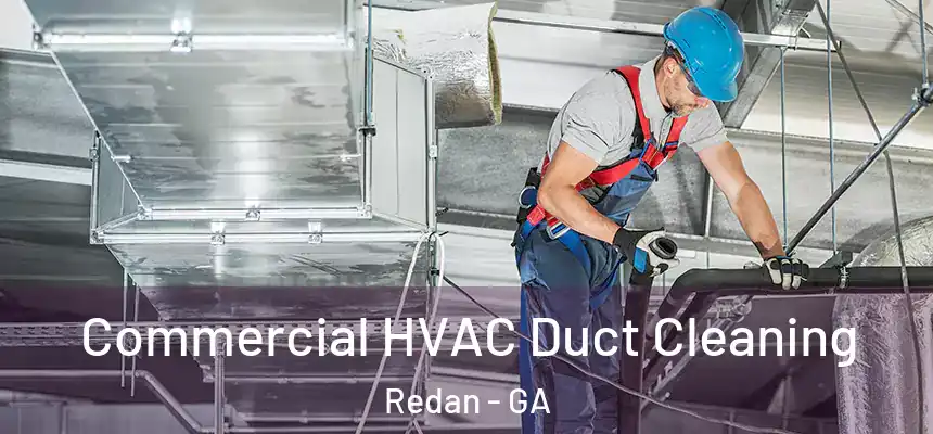 Commercial HVAC Duct Cleaning Redan - GA