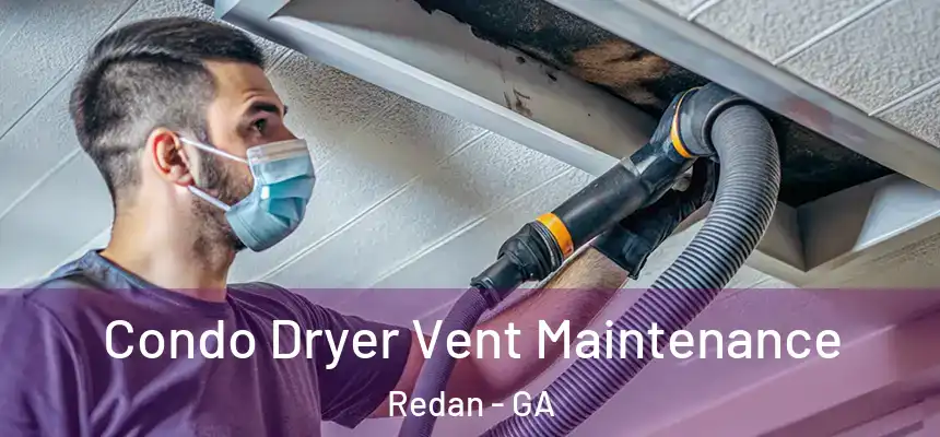  Condo Dryer Vent Maintenance Redan - GA