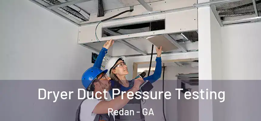  Dryer Duct Pressure Testing Redan - GA