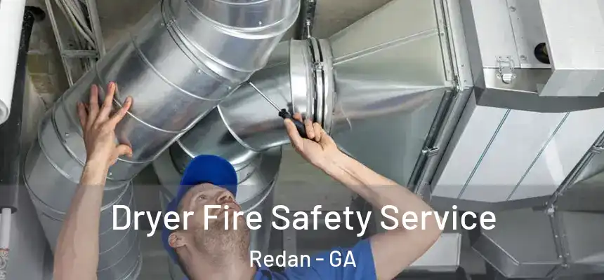  Dryer Fire Safety Service Redan - GA