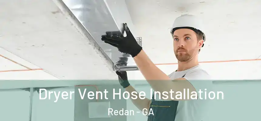 Dryer Vent Hose Installation Redan - GA