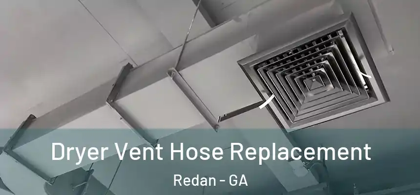  Dryer Vent Hose Replacement Redan - GA