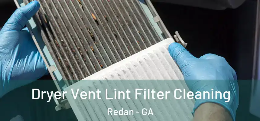 Dryer Vent Lint Filter Cleaning Redan - GA