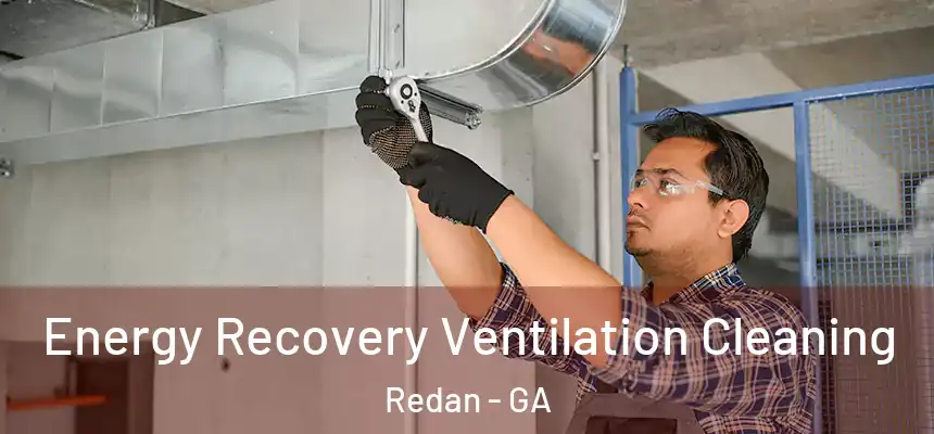  Energy Recovery Ventilation Cleaning Redan - GA