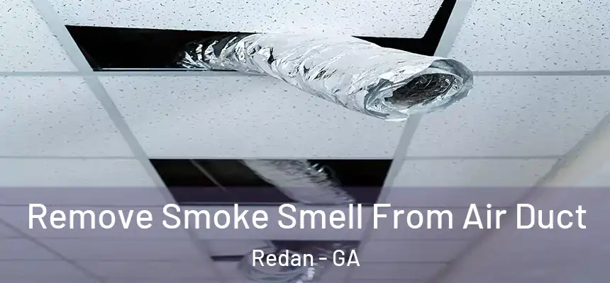  Remove Smoke Smell From Air Duct Redan - GA