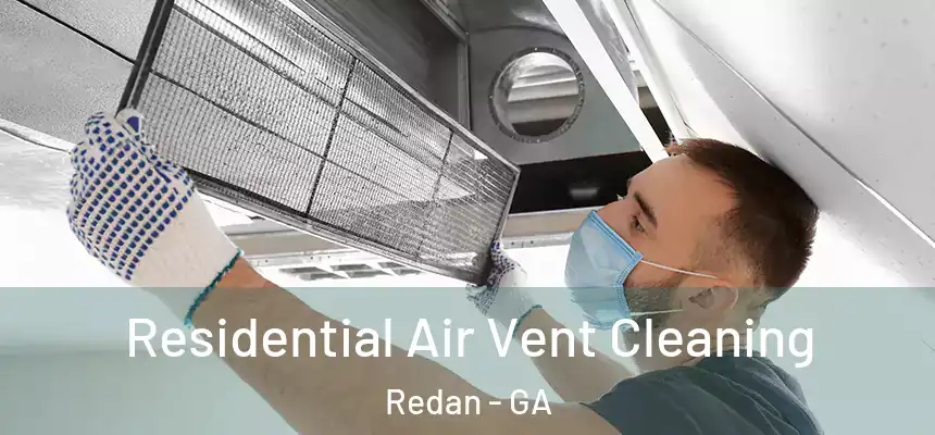 Residential Air Vent Cleaning Redan - GA