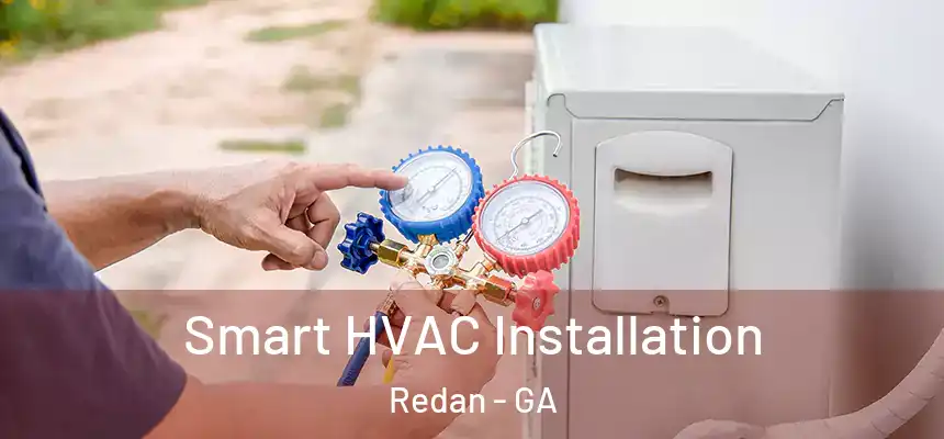  Smart HVAC Installation Redan - GA