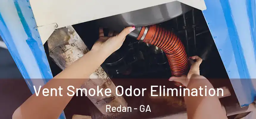  Vent Smoke Odor Elimination Redan - GA