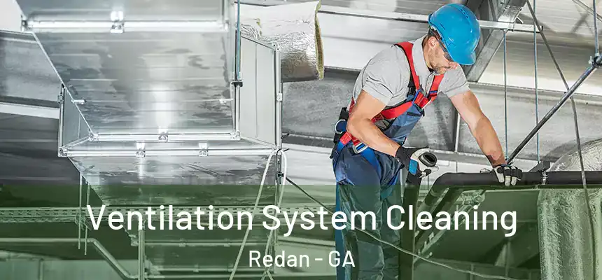  Ventilation System Cleaning Redan - GA